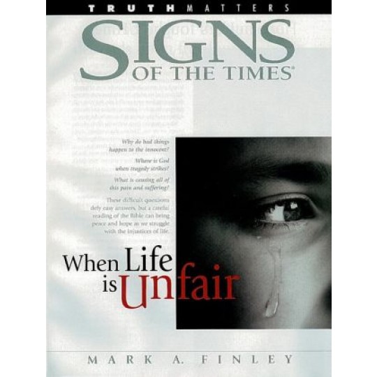 When Life Is Unfair (Signs of the Times special)