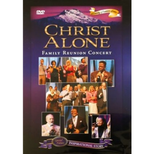 Christ Alone - Family Reunion Concert DVD