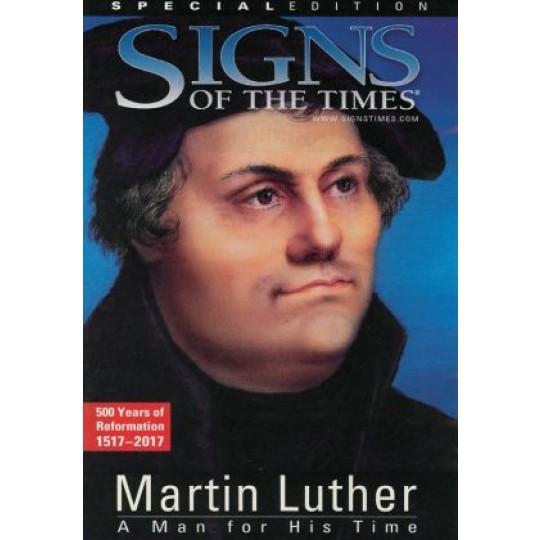 Martin Luther: A Man for His Time (Signs of the Times special)