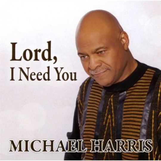 Lord, I Need You CD