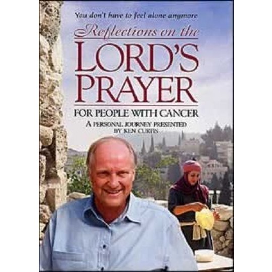 Reflections On the Lords Prayer for People with Cancer DVD