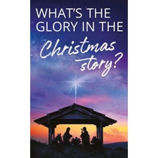 What's the Glory in the Christmas Story? - Tract (100 PACK)