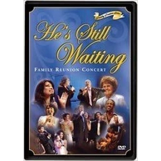 He's Still Waiting - Family Reunion Concert DVD