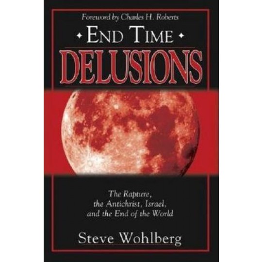 End Time Delusions - Hardcover