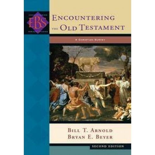 Encountering the Old Testament A Christian Survey 2nd ed HC