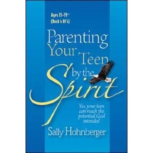 Parenting Your Teen by the Spirit