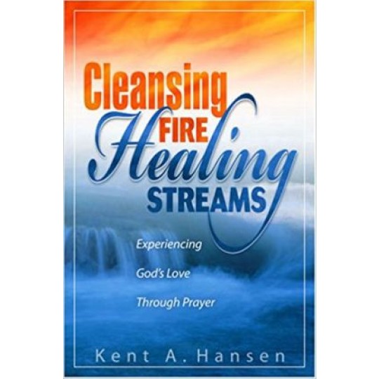 Cleansing Fire, Healing Streams
