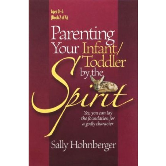 Parenting Your Infant/Toddler by the Spirit