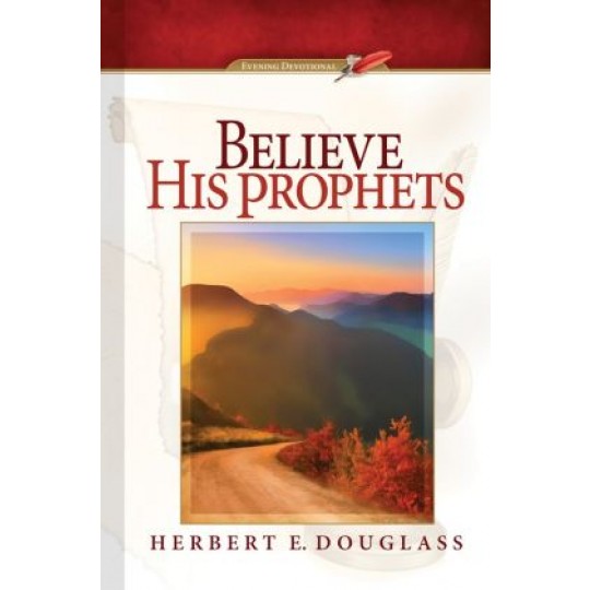 Believe His Prophets - Evening Devotional