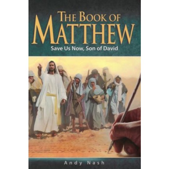 The Book of Matthew: Save Us Now, Son of David (lesson companion book)
