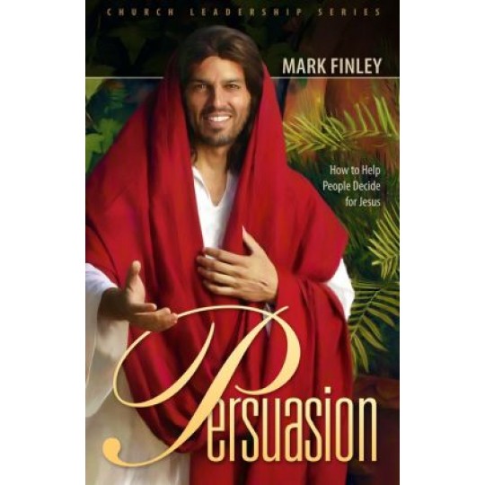 Persuasion - How to help people decide for Jesus