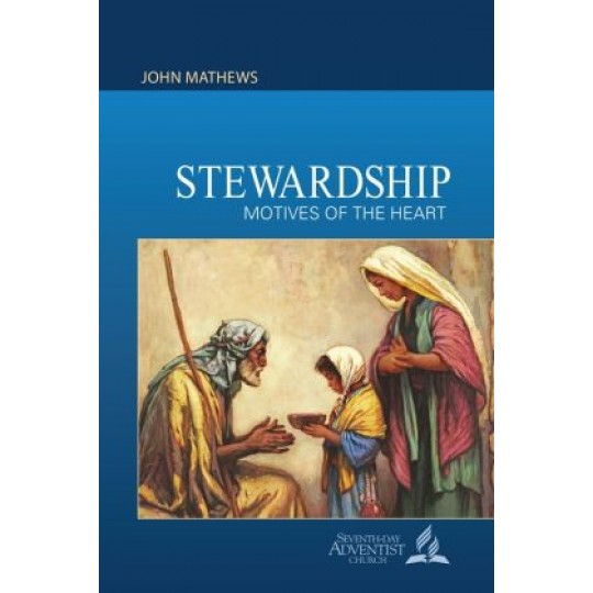 Stewardship: Motives of the Heart (lesson companion book)