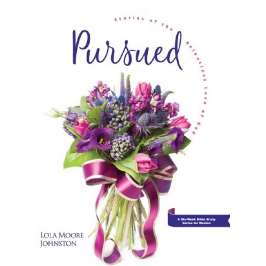 Pursued: A Six-Week Study Guide for Women