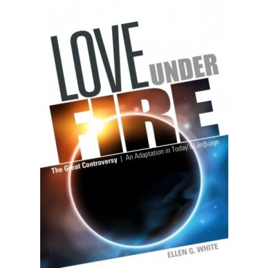 Love Under Fire (Great Controversy) Sharing Edition