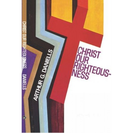 Christ Our Righteousness (Daniells)