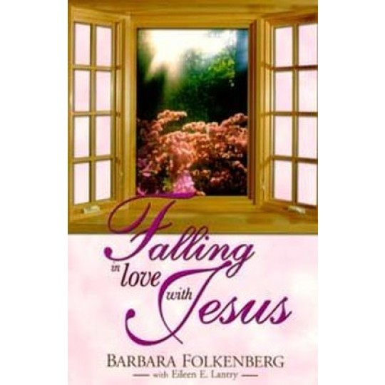 Falling in Love With Jesus (Barbara Folkenberg)