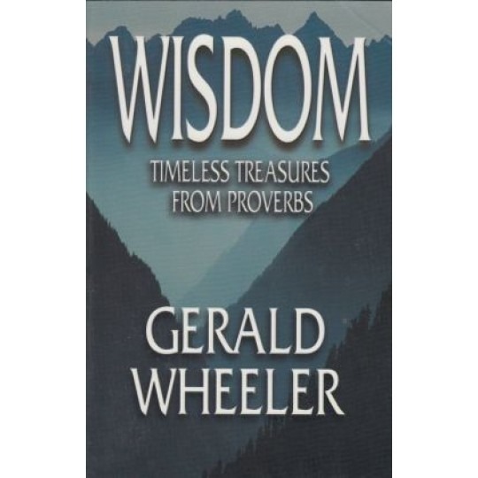 Wisdom: Timeless Treasures from Proverbs
