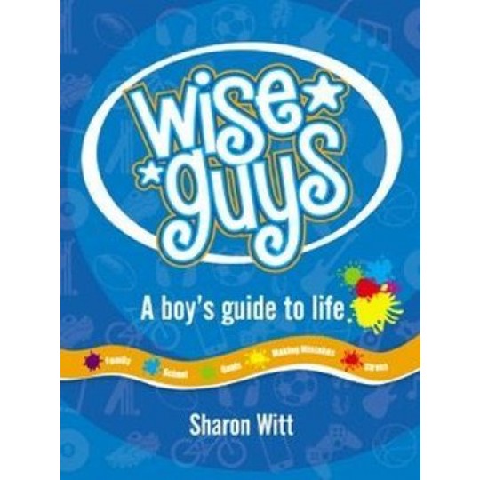 Wise Guys: A Boy's Guide to Life