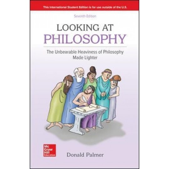 Looking at Philosophy: The Unbearable Heaviness of Philosophy Made Lighter 7th ed PB