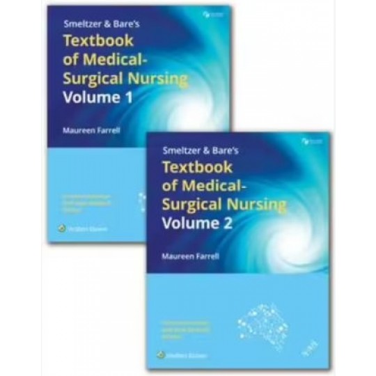 Smeltzer & Bares Textbook of Medical-Surgical Nursing Vol 1 and 2 (4th Aus and NZ ed) PB