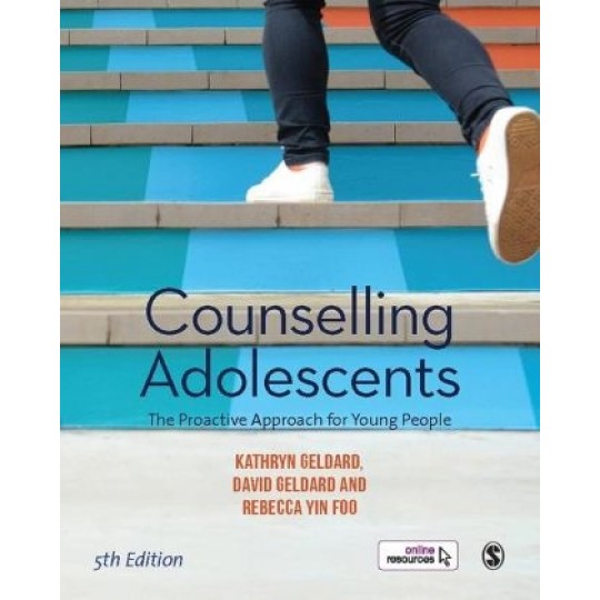 Counselling Adolescents - a Proactive Approach to Young People (5th ed) PB