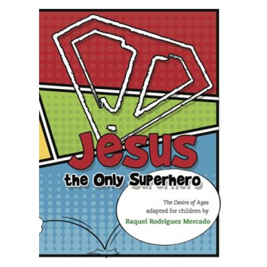 Jesus the Only Superhero