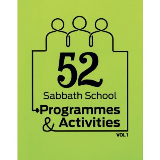 52 Sabbath School Programmes & Activities, Vol 1