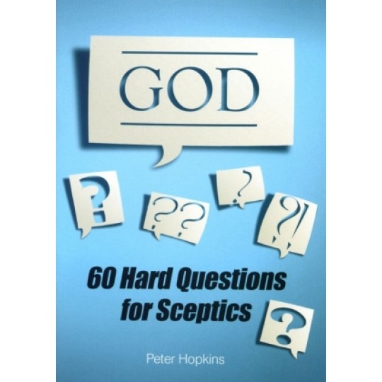 God - 60 hard questions for sceptics