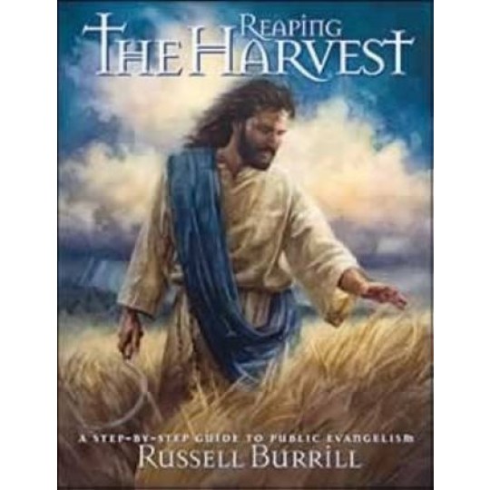 Reaping the Harvest: A Step By Step Guide to Public Evangelism PB
