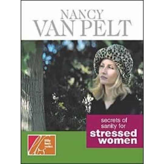 Secrets of Sanity For Stressed Women