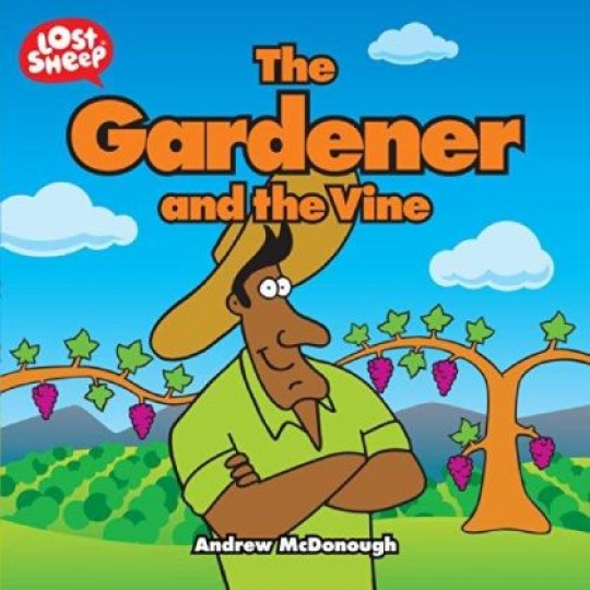 The Gardener and the Vine (Lost Sheep Series)
