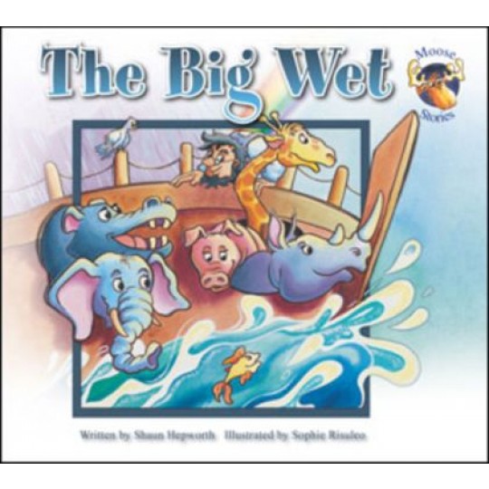 The Big Wet  - Moose Stories #9