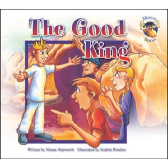 The Good King  - Moose Stories #10
