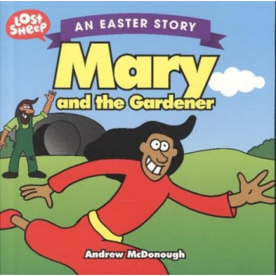 Mary and the Gardener (Lost Sheep Series)