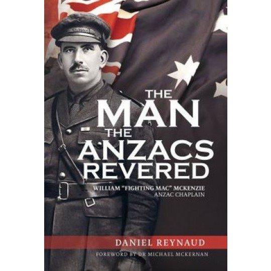 The Man the Anzacs Revered