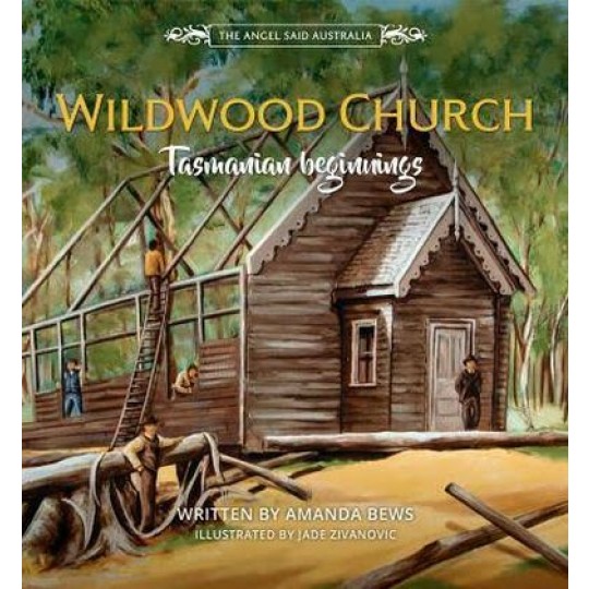 Wildwood Church: Tasmanian Beginnings
