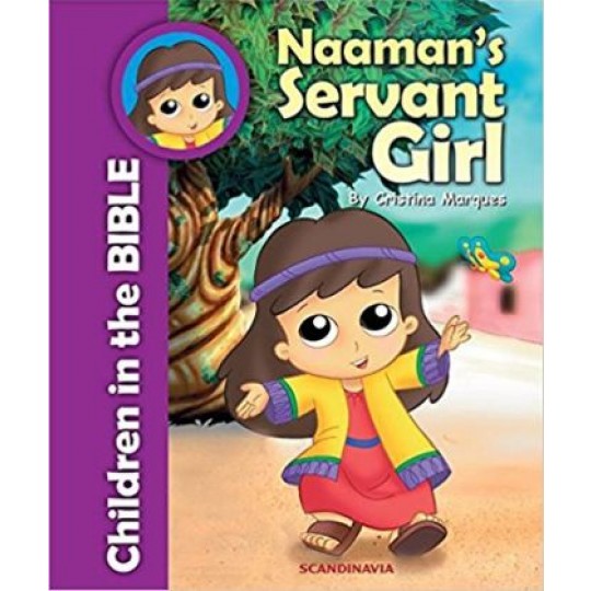 Naaman's Servant Girl - Compassion (Children In The Bible Series)