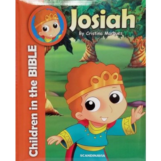 Josiah - Loyalty (Children In The Bible Series)
