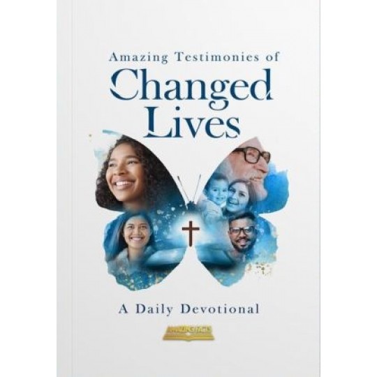 Amazing Testimonies of Changed Lives HC