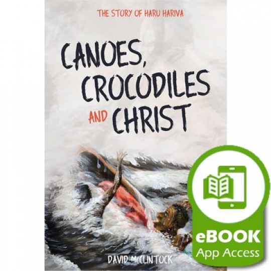 Canoes, Crocodiles and Christ - eBook (App Access)