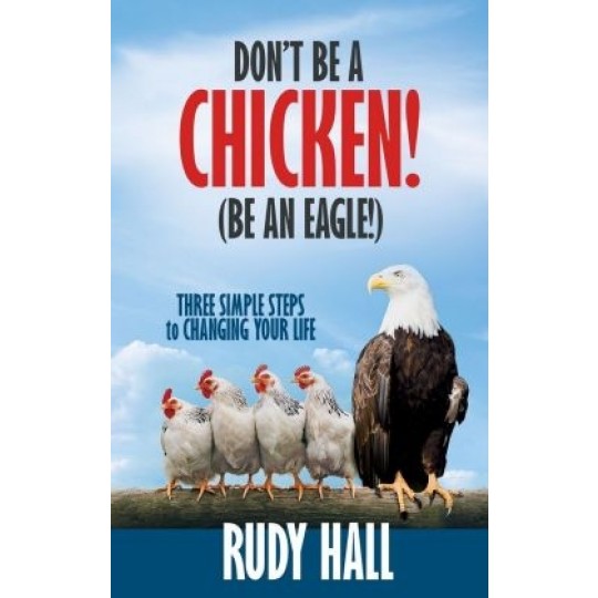 Don't be a Chicken! (Be an Eagle!)