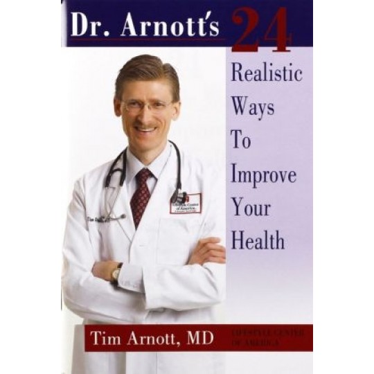 Dr Arnott's 24 Realistic Ways to Improve Your Health