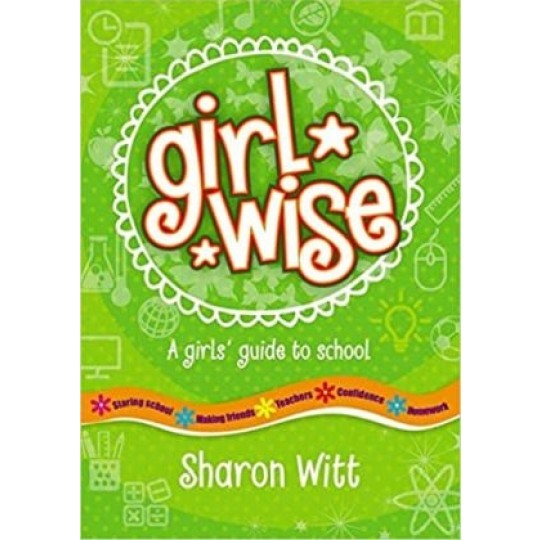 Girl Wise: A Girl's Guide to School
