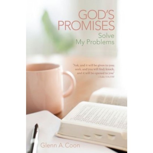 God’s Promises Solve My Problems