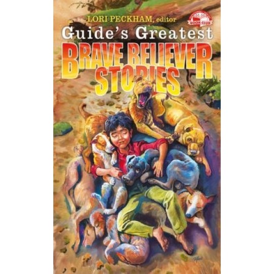 Guide's Greatest Brave Believer Stories