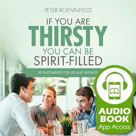 If You Are Thirsty... You Can Be Spirit-filled - Audiobook (App Access)