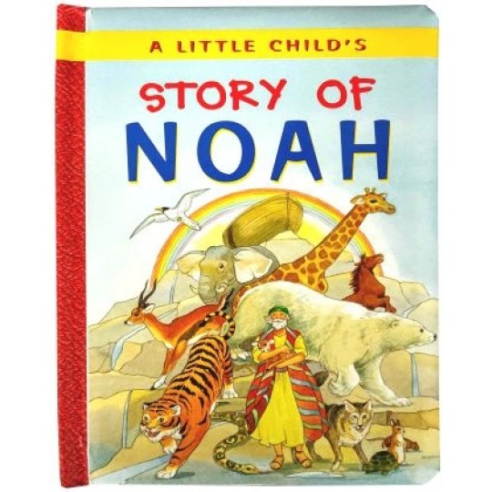 A Little Child's Story Of Noah