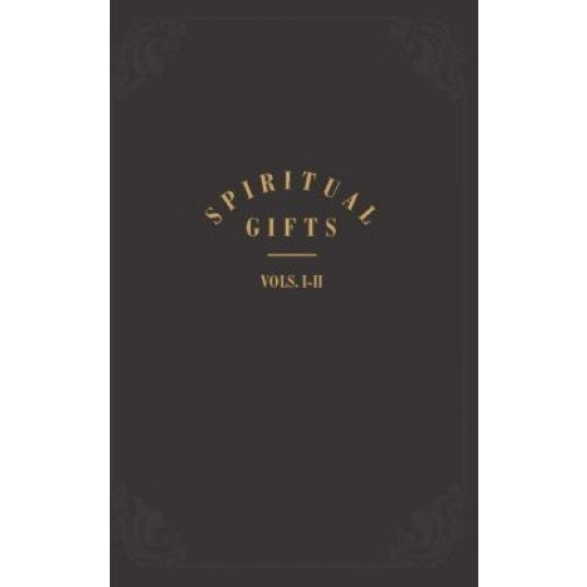 Spiritual Gifts, Volumes 1 & 2