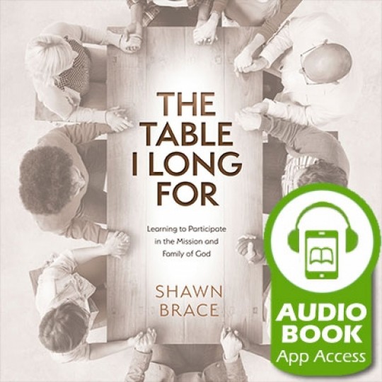 The Table I Long For - Audiobook (App Access)