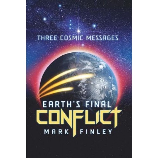 Three Cosmic Messages: Earth's Final Conflict